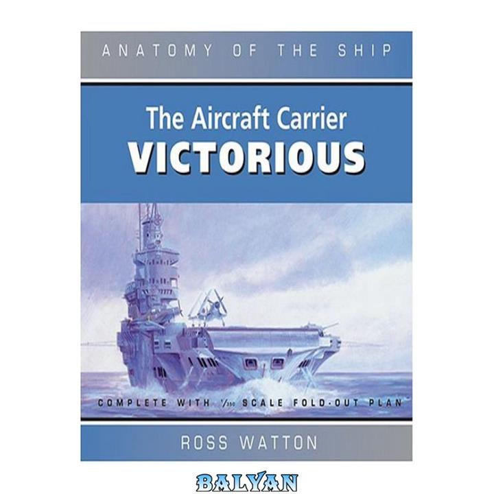 دانلود کتاب The Aircraft Carrier Victorious